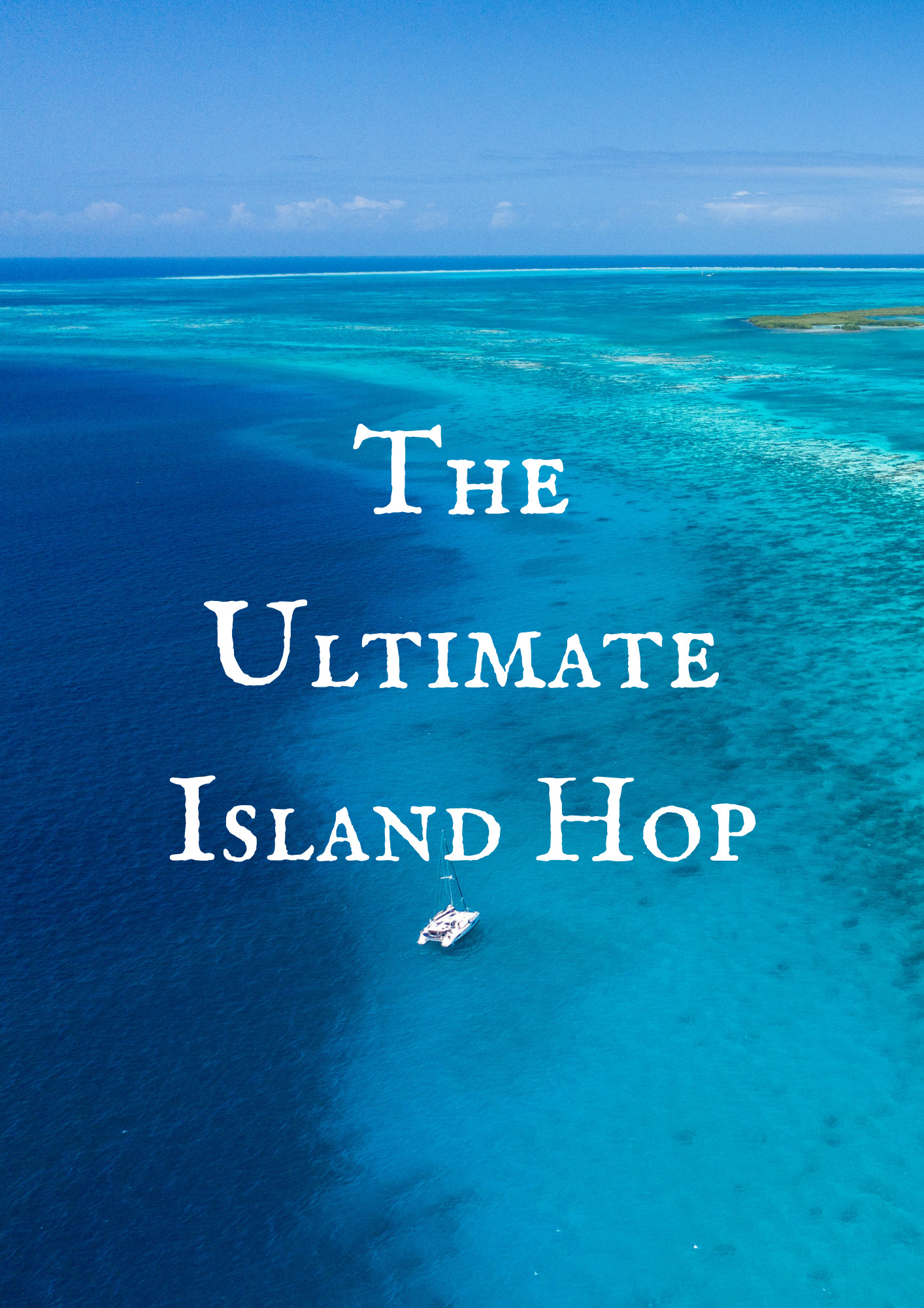 The Ultimate Island Hop ‐ Alaia Belize - Belize Sailing Vacations